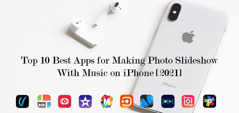 Top 10 Best Apps for Making Photo Slideshow With Music on iPhone - VIMORY